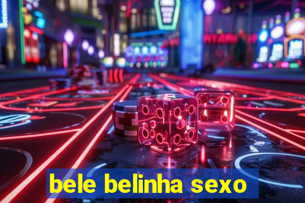 bele belinha sexo